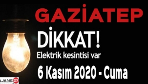 6 Kasım Cuma günü Gaziantep genelinde elektrik kesintisi