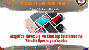 Acıgöl’de Kayıt Dışı ve Klon Cep Telefonlarına Yönelik Operasyon Yapıldı