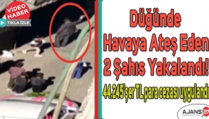 Düğünde havaya ateş eden 2 şahıs yakalandı! 44.245'şer TL para cezası uygulandı