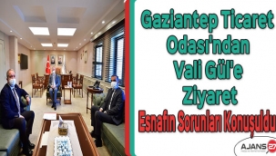 Gaziantep Ticaret Odası'ndan Vali Gül'e Ziyaret