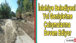 İslahiye Belediyesi yol genişletme çalışmalarına devam ediyor