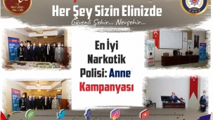 Nevşehir’de ‘En İyi Narkotik Polisi: Anne’ Kampanyası Başladı