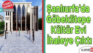 Şanlıurfa'da Göbeklitepe kültür evi ihaleye çıktı