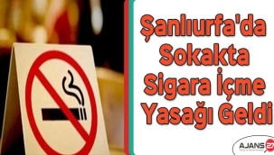 Şanlıurfa'da sokakta sigara içme yasağı geldi