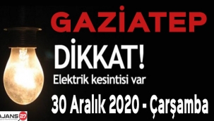 Gaziantep'te Elektrik Kesintisi - 30 Aralık 2020 - Çarşamba