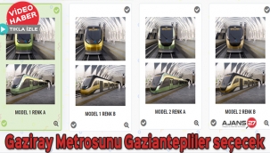 Gaziray Metrosunu Gaziantepliler seçecek