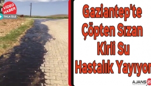 Gaziantep'te çöpten sızan kirli su, hastalık yayıyor