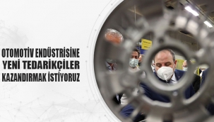 Bakan Varank; Otomotiv endüstrisine yeni tedarikçiler kazandırmak istiyoruz