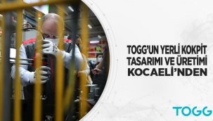 TOGG’un yerli kokpit tasarımı ve üretimi Kocaeli'nden