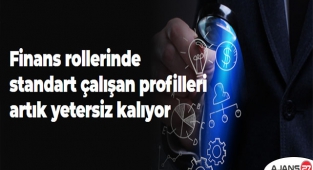 Finans rollerinde standart çalışan profilleri artık yetersiz kalıyor.