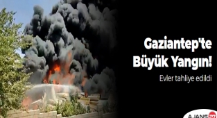 Gaziantep'te büyük yangın! Evler tahliye edildi