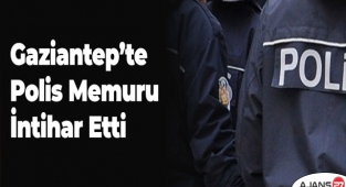 Gaziantep’te Polis memuru intihar etti