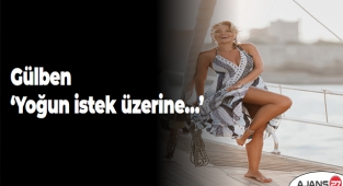 Gülben ‘Yoğun istek üzerine…’