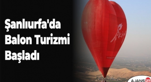 Şanlıurfa'da balon turizmi başladı