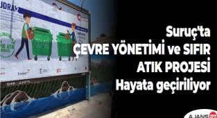 Suruç'ta ÇEVRE YÖNETİMİ ve SIFIR ATIK PROJESİ hayata geçiriliyor