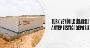 Türkiye'nin ilk lisanslı Antep Fıstığı deposu