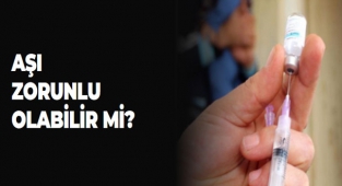 AŞI ZORUNLU OLABİLİR Mİ?