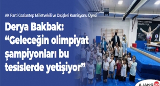 Derya Bakbak: “Geleceğin olimpiyat şampiyonları bu tesislerde yetişiyor”