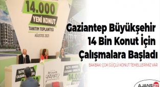 Gaziantep Büyükşehir 14 Bin Konut İçin Çalışmalara Başladı