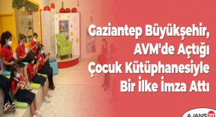 Gaziantep Büyükşehir, AVM'de açtığı çocuk kütüphanesiyle bir ilke imza attı