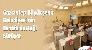 Gaziantep Büyükşehir Belediyesi'nin esnafa desteği sürüyor