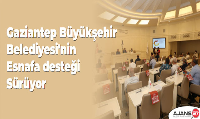 Gaziantep Büyükşehir Belediyesi'nin esnafa desteği sürüyor