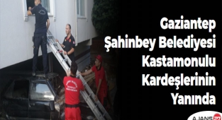 Gaziantep Şahinbey Belediyesi, Kastamonulu Kardeşlerinin Yanında 