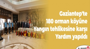 Gaziantep'te 180 orman köyüne yangın tehlikesine karşı yardım yapıldı