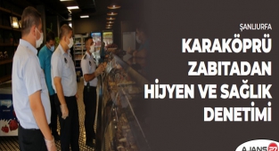 KARAKÖPRÜ ZABITADAN HİJYEN VE SAĞLIK DENETİMİ