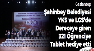 Şahinbey Belediyesi YKS ve LGS’de dereceye giren 321 öğrenciye tablet hediye etti