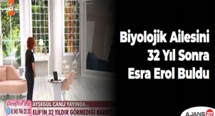Biyolojik ailesini 32 yıl sonra Esra Erol buldu