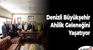 Denizli Büyükşehir Ahilik geleneğini yaşatıyor