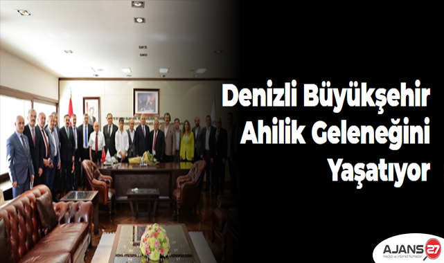 Denizli Byk?ehir Ahilik gelene?ini ya?at?yor