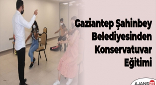 Gaziantep Şahinbey Belediyesinden Konservatuvar Eğitimi