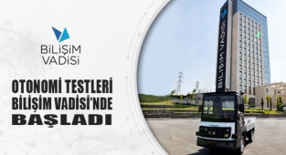 OTONOMİ TESTLERİ BİLİŞİM VADİSİ’NDE BAŞLADI