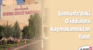 Şanlıurfa’daki o iddialara Kaymakamlıktan yanıt