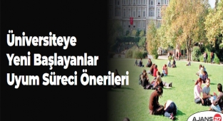 Üniversiteye yeni başlayanlar uyum süreci önerileri