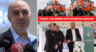 ‘Palmali, 3 bin Şehidin ismini denizlerde yaşatacak.’